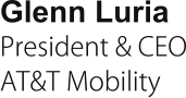 Glenn Luria President & CEO AT&T Mobility